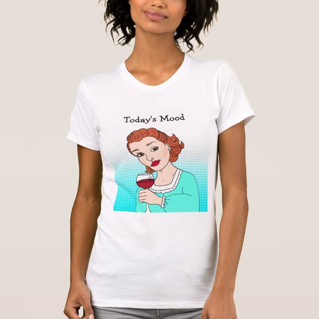 Today's Mood, funny wine humour Retro Lady T-Shirt (Front)