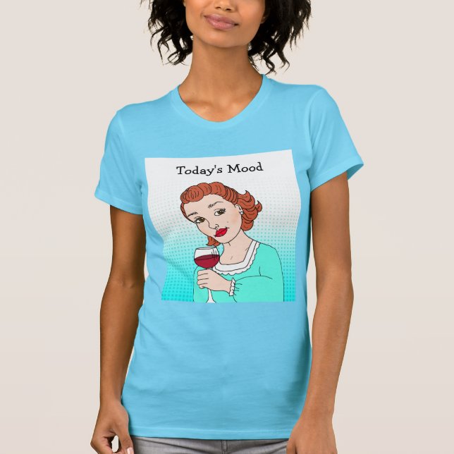 Today's Mood, funny wine humour Retro Lady T-Shirt (Front)