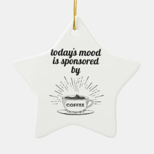 Today's Mood Is Sponsored By Coffee Good Mood Ceramic Tree Decoration