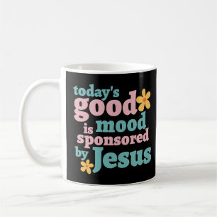 Today's Mood Sponsored By Jesus - Floral Coffee Mug