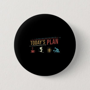 Todays Plan Skiing Funny Daily Routine 6 Cm Round Badge