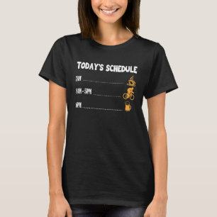 Today's Schedule Cycling Mountain Biking Bike T-Shirt