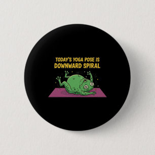 Today's Yoga Pose Is Downward Spiral Funny Frog Me 6 Cm Round Badge
