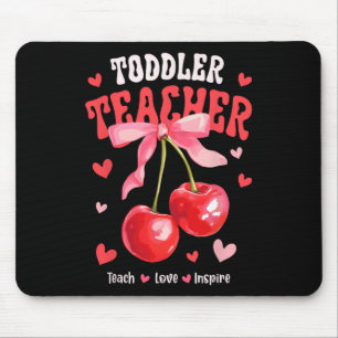 Toddle Teacher Teach Love Inspire Cherry Coquette  Mouse Pad