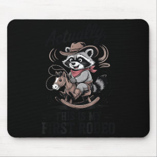 Toddler Actually This Is My First Rodeo Raccoon Co Mouse Pad
