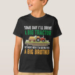 Toddler Big Brother Graphic Tractor Sibling Son T-Shirt<br><div class="desc">Big Brother Graphic featuring a Tractor image. This funny little Farmer Older Brother Design makes a great Gift for any Brother who is going to be a big brother,  or has a little sister.</div>