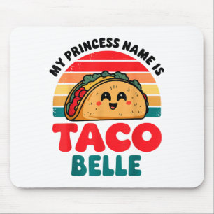 Toddler My Princess Name Is Taco Belle Funny Mexic Mouse Pad