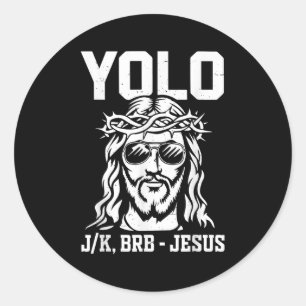 Toddler Yolo Lol Jk Brb Jesus Christian God Son Me Classic Round Sticker