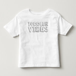Toddlerhood is a Vibe - Toddler Humour T-Shirt