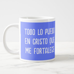 TODO LO PUEDO EN CRISTO QUE ME FORTALECE LARGE COFFEE MUG