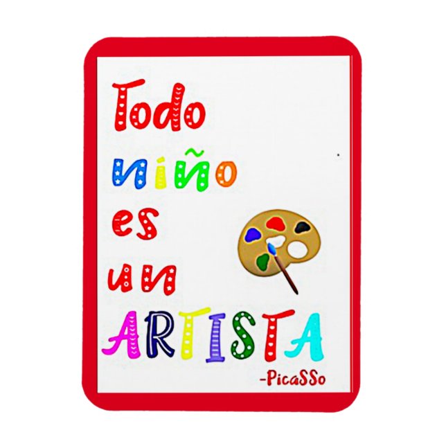 Todo Nino es un Artista Quote   Magnet (Vertical)