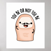 Toe Be Or Not Toe Be Funny Shakespeare Toe Pun