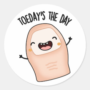 Toe-day's The Day Funny Toe Pun Classic Round Sticker