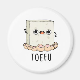 Toe-fu Funny Tofu Pun  Magnet