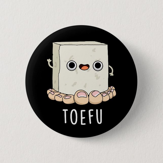 Toe-fu Funny Tofu Toe Pun  6 Cm Round Badge (Front)
