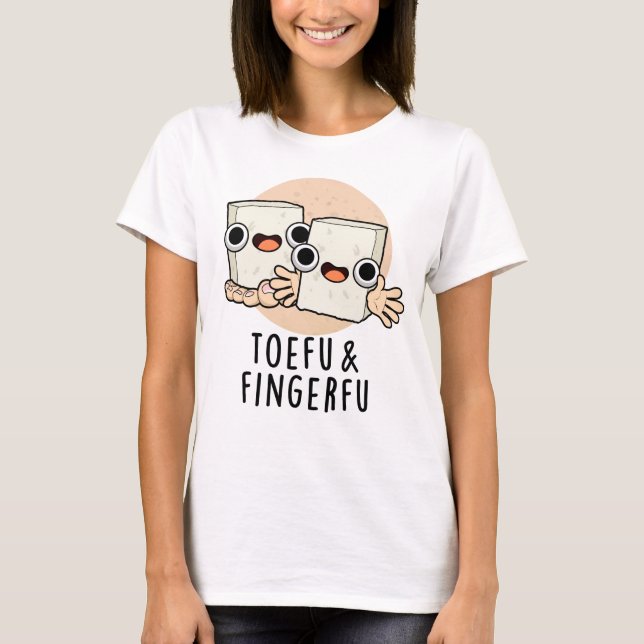 Toefu Fingerfu Funny Food Tofu Pun  T-Shirt (Front)