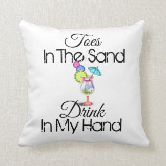 Toes In The Sand, Drink In My Hand Cushion