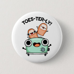 Toes-terly Funny Toe Pun 6 Cm Round Badge