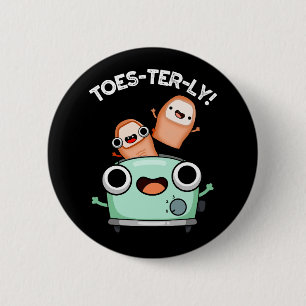 Toes-terly Funny Toe Pun Dark BG 6 Cm Round Badge