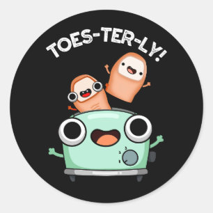 Toes-terly Funny Toe Pun Dark BG Classic Round Sticker