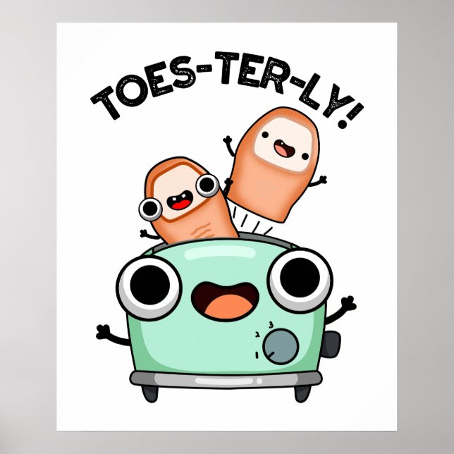Toes-terly Funny Toe Pun  Poster (Front)