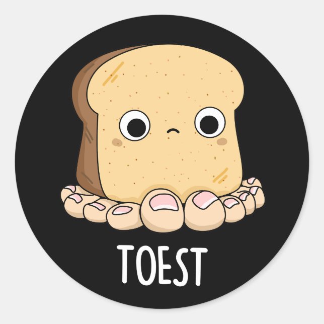 Toest Funny Toast With Toes Pun Dark BG Classic Round Sticker (Front)