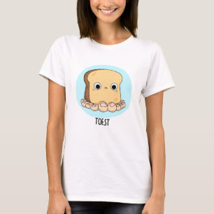 Toest Funny Toast With Toes Pun  T-Shirt