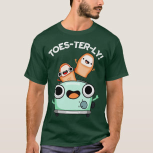 Toesterly Funny Toe Pun 1 T-Shirt