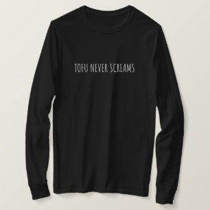Tofu Never Screams Funny Vegan T-Shirt