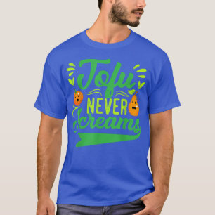 Tofu Never Screams Vegan Vegetarian Herbivore Vege T-Shirt
