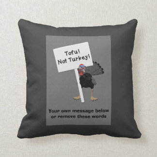 Tofu! Not Turkey! Funny Angry Turkey, Protest Sign Cushion