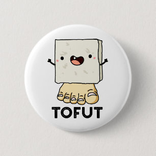 Tofut Funny Tofu Pun  6 Cm Round Badge