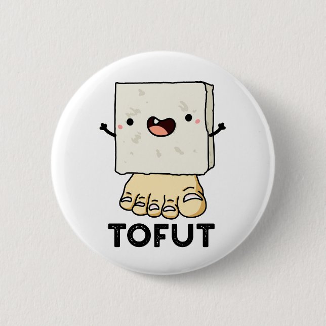 Tofut Funny Tofu Pun  6 Cm Round Badge (Front)