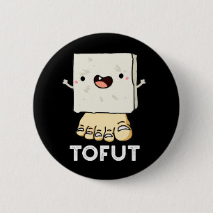 Tofut Funny Tofu Pun Dark BG 6 Cm Round Badge