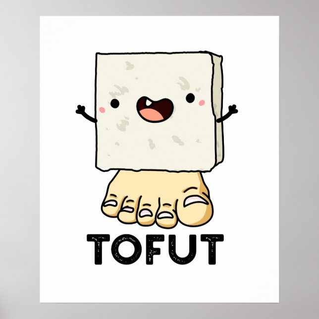 Tofut Funny Tofu Pun  Poster (Front)