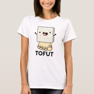 Tofut Funny Tofu Pun  T-Shirt