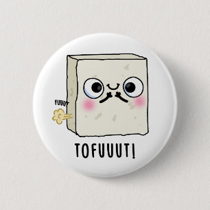 Tofuuut Funny Farting Tofu Pun 6 Cm Round Badge