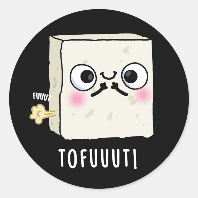 Tofuuut Funny Farting Tofu Pun Dark BG Classic Round Sticker (Front)