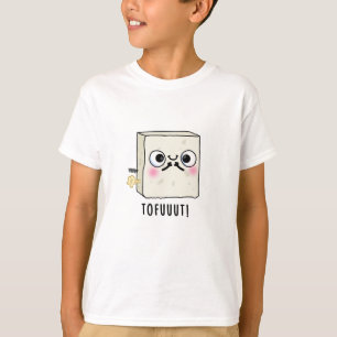 Tofuuut Funny Farting Tofu Pun T-Shirt