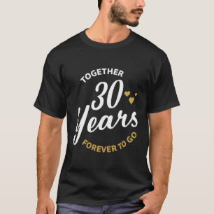 Together 30 Years Forever To Go Wedding Anniversar T-Shirt