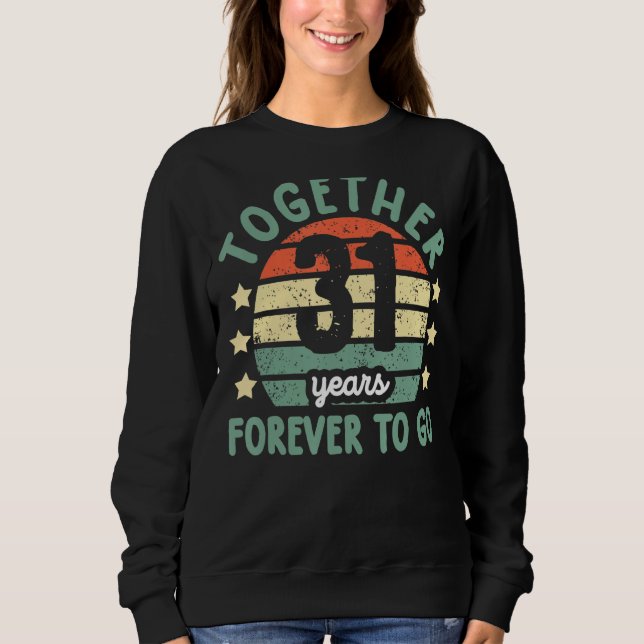 Together 31 Years Forever To Go Tee 31st Wedding A (Front)