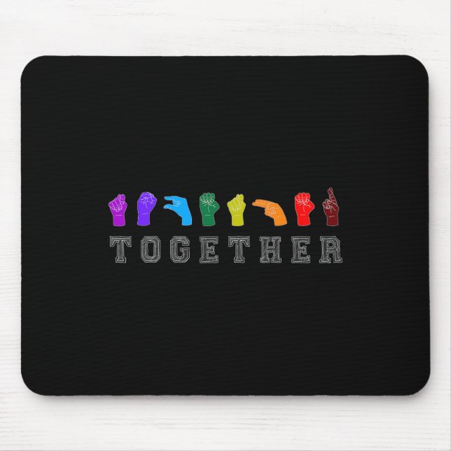 Together ASL Sign Language Handsigns LGBT Awarenes Mouse Pad (Front)