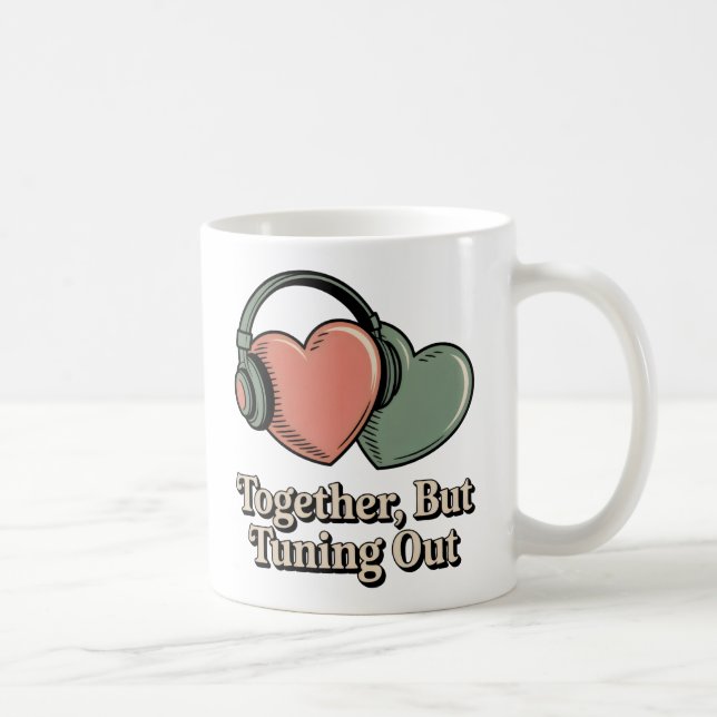 Together, But Tuning Out, Emotional Distance Humor Coffee Mug (Right)