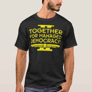 together for managed democracy Helldivers T-Shirt