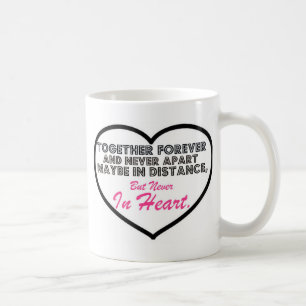 Together Forever & Never apart....... Coffee Mug