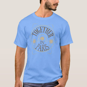 Together in PARIS T-Shirt