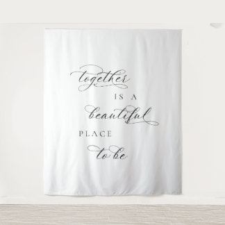 Together Is a Beautiful Place to Be Wedding banner Tapestry