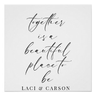 together is a beautiful place to be wedding sign