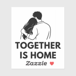 Together Is Home Minimal Vinyl Sticker