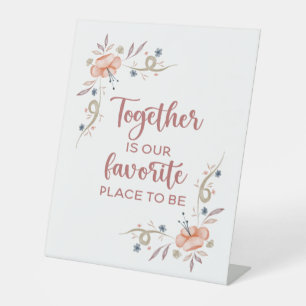 Together is our favourite place to be pedestal sign